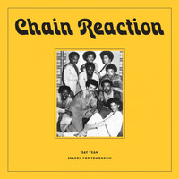 Chain Reaction - Say Yeah / Search for Tomorrow