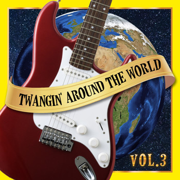 Various Artists - Twangin' around the world (vol 3)