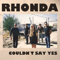 Rhonda - Couldn't Say Yes