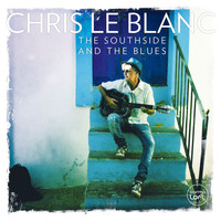 Chris Le Blanc - The Southside and the Blues