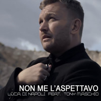 Luca Di Napoli - Non me l'aspettavo