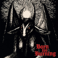 Born For Burning - Shadows and Flames / Burn in Fire