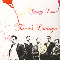 Tuco's Lounge - Crazy Love