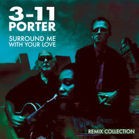 3-11 Porter - Surround Me with Your Love