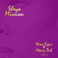 Sheya Mission - Nine Signs & Heavy Dub Volume 1