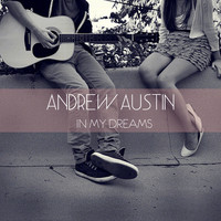 Andrew Austin - In My Dreams