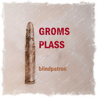 Groms Plass - Blind Patron
