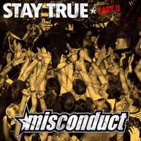 Misconduct - Stay True, Pt. 2