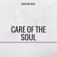 Bodvar Moe - Care of the Soul
