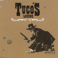 Tuco's Lounge - Bounty