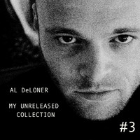 Al Deloner - My Unreleased Collection #3
