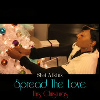 Shei Atkins - Spread the Love (This Christmas)