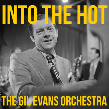 Gil Evans - Into The Hot