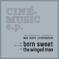 Max Avery Lichtenstein / - Born Sweet / The Winged Man (Original Motion Picture Soundtracks)