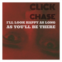 Click Chase - I'll Look Happy as Long as You'll Be There