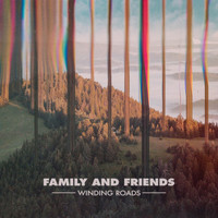 Family and Friends - Winding Roads