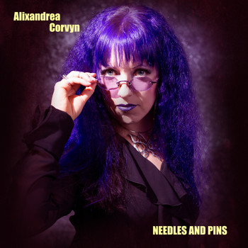Alixandrea Corvyn - Needles and Pins