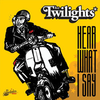 The Twilights - Hear What I Say (Explicit)