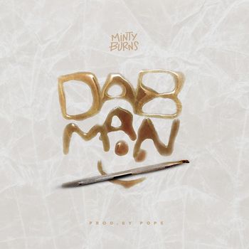Minty Burns - Dab Man