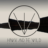 Hawk and the wild - Extrication Songs