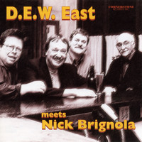 D.E.W. East - D.E.W. East Meets Nick Brignola