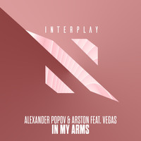 Alexander Popov & Arston feat. Vegas - In My Arms