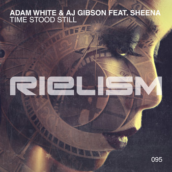 Adam White & AJ Gibson featuring Sheena - Time Stood Still