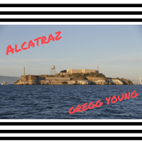Gregg Young - Alcatraz
