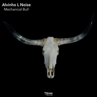 Alvinho L Noise - Mechanical Bull