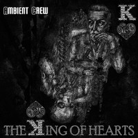 Ambient Crew - The King of Hearts