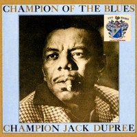 Champion Jack Dupree - Champion of the Blues