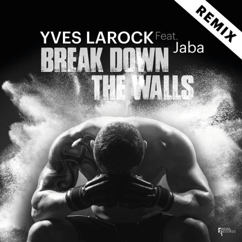 Yves Larock - Break Down the Walls