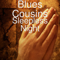 Blues Cousins - Sleepless Night