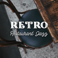 Restaurant Music - Retro Restaurant Jazz