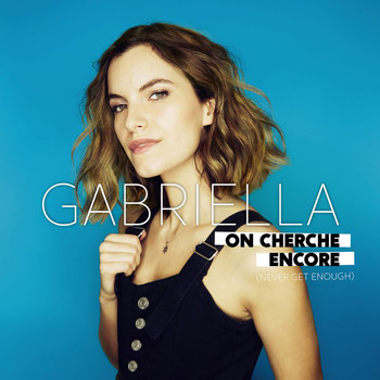 Gabriella - On cherche encore (Never Get Enough)