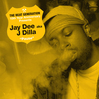 Jay Dee - The Beat Generation 10th Anniversary Presents: Jay Dee - Pause (Explicit)