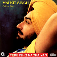 Malkit Singh - Tere Ishq Nachaiyan