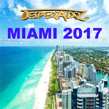 Various Artists - Desperadoz Miami 2017 (WMC Compilation)