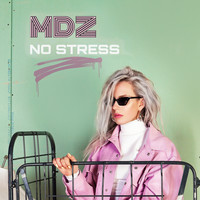 MDZ - NO STRESS