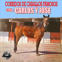 Carlos Y José - Corridos de Caballos Famosos