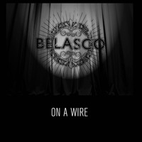 Belasco - On a Wire