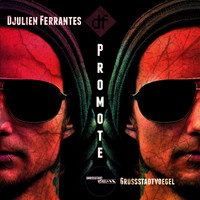 Djulien Ferrantes - Promote