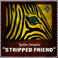 Djulien Ferrantes - "Stripped Friend"