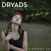 Dryads - Dryads – Girls Don't Cry (Soundtrack from the Motion Picture)