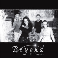 Beyond - If I Forget