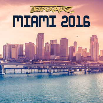 Various Artists - Desperadoz Miami 2016 (WMC Compilation)