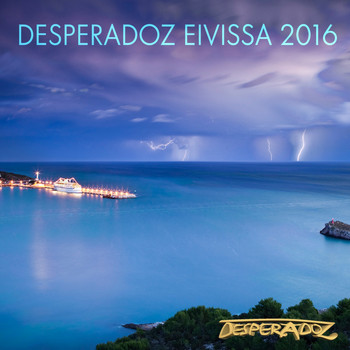 Various Artists - Desperadoz Eivissa 2016 (Best Selection of Clubbing House &amp; Tech House Tracks)
