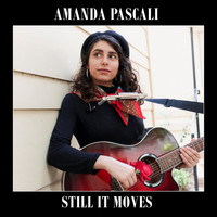 Amanda Pascali - Still It Moves