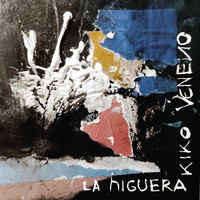Kiko Veneno - La Higuera