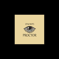Proctor - Dumps (Explicit)